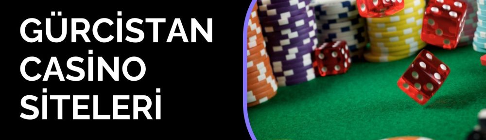 Gürcistan Casino Siteleri